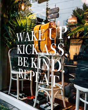 wake up kick ass. be kind. repeat printed glass wall