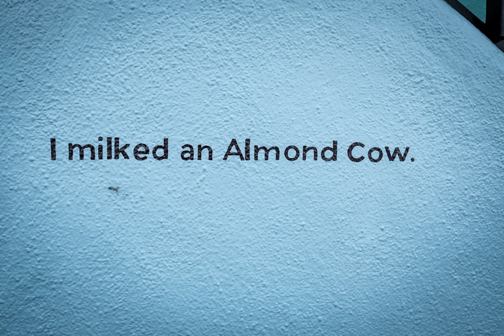 I milked an almond cow text