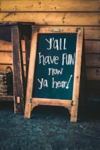 y'all have fun now ya hear! singed chalkboard