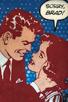 A comic-style artwork depicting a man and a woman in a close, intimate pose. The man is smiling down at the woman, who is looking up at him with a serious expression. The woman is grabbing the man's collar while a speech bubble next to her contains the words 'SORRY, BRAD!'. The background is blue with white polka dots.