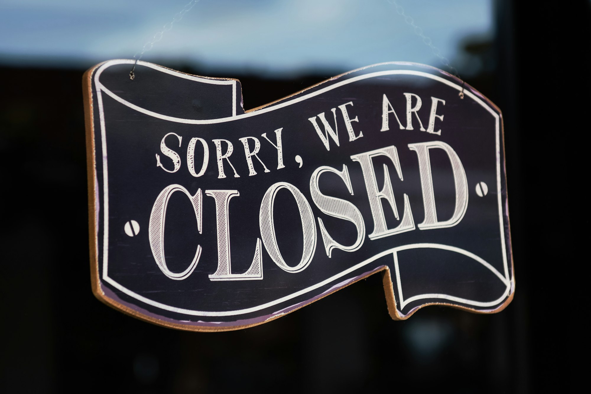 Sorry, We Are Closed