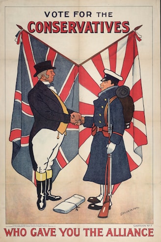 A vintage political poster features two men from different cultures shaking hands in front of merged Union Jack and Rising Sun flags. The man on the left wears a black coat, white trousers, and a top hat, resembling a British gentleman. The man on the right is dressed in a navy blue military uniform with white gloves, a cap, and holds a rifle, representing a Japanese soldier. Above them is the slogan 'Vote for the Conservatives'. Below, the phrase 'Who gave you the Alliance' is prominently displayed. A document labeled 'Alliance' is visible on the ground.