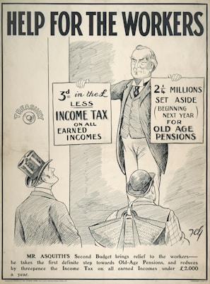 A black and white illustration featuring a man holding two signs. The left sign mentions a reduction in income tax on earned incomes, and the right sign discusses funds set aside for old age pensions. Two other men wearing hats are looking up at the man holding the signs. The text at the top reads 'Help for the Workers', and there is an explanation about Mr. Asquith's budget at the bottom.