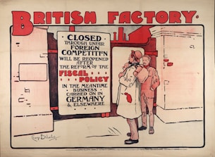 Two men in early 20th-century attire stand in front of a large sign. The sign, with bold lettering, communicates the closure of a British factory due to foreign competition and mentions reopening after fiscal policy reform. The background includes industrial imagery and architectural elements.