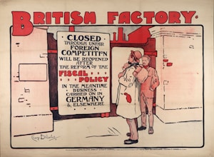 Two men in early 20th-century attire stand in front of a large sign. The sign, with bold lettering, communicates the closure of a British factory due to foreign competition and mentions reopening after fiscal policy reform. The background includes industrial imagery and architectural elements.