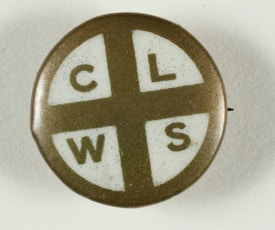 A round pin with a gold and white color scheme features the letters C, L, W, S in separate white quadrants divided by a gold cross. The letters are evenly spaced and bold in appearance.