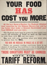 A vintage political poster emphasizing the increased cost of food under a specific government. Key phrases are highlighted in bold and red to stress issues with food pricing and wages. The poster encourages voters to support tariff reform, criticizing the current ruling party's economic policies.