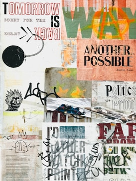A collage of various typographic posters with bold, overlapping lettering in different fonts. The text includes phrases like 'Tomorrow is back,' 'Another possible,' and 'Politics of print.' There are graphic elements such as arrows, a bomb illustration, and artistic graffiti sketches. The artwork blends modern and retro styles, with a mix of handwritten and printed text. Layers of different colors and textures are visible due to the overlapping posters.