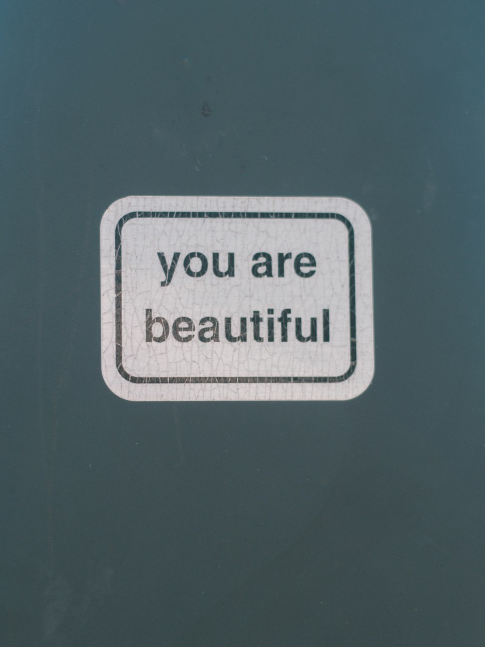 a sticker that says, you are beautiful