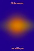 A gradient background with a blend of blue and orange colors. The phrase 'All the answers are within you.' is written in orange text, with the first part at the top and the second part at the bottom.