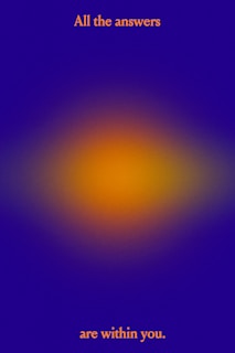 A gradient background with a blend of blue and orange colors. The phrase 'All the answers are within you.' is written in orange text, with the first part at the top and the second part at the bottom.