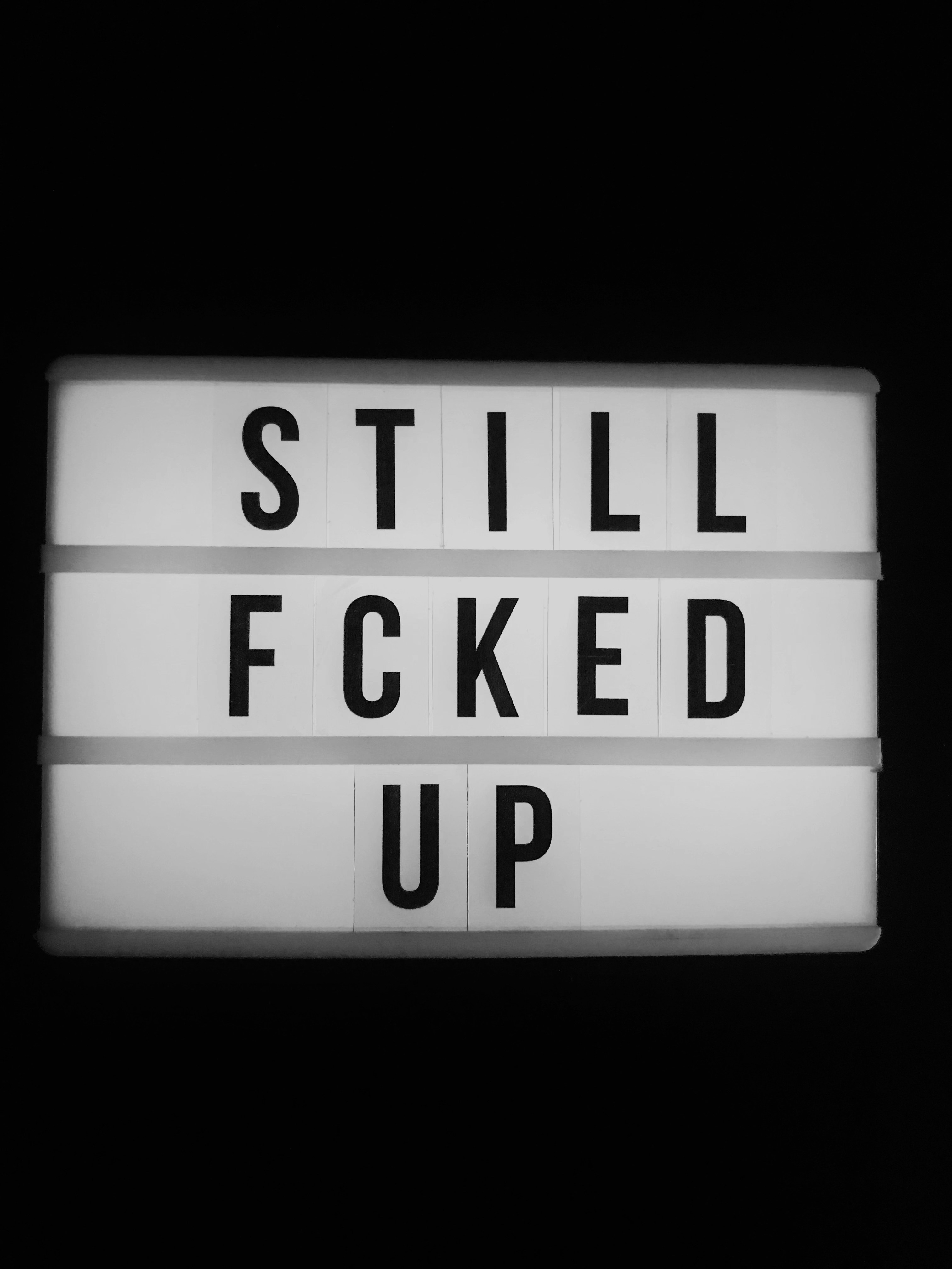 still f*cked up, lack of ownership, lack of truth 