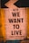A poster with bold black text reading 'WE WANT TO LIVE' against a backdrop of environmental and social issues listed around the edges. The top features the logo and name 'extinction rebellion.' The design uses contrasting colors and typography to emphasize urgency and activism.