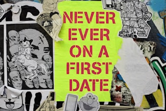 A collage of various street art and stickers featuring a bold statement in bright pink text on a neon yellow background saying 'NEVER EVER ON A FIRST DATE.' Surrounding this message are numerous illustrations including a cartoon character riding a horse with a book, humanoid faces, an artistic figure lifting a smartphone, and other abstract patterns.