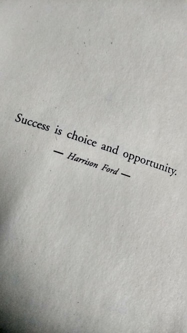 Text on a textured paper background reads 'Success is choice and opportunity' attributed to Harrison Ford.