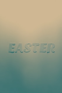 The word 'EASTER' is prominently displayed in capital letters against a gradient background that transitions from beige at the top to teal at the bottom.