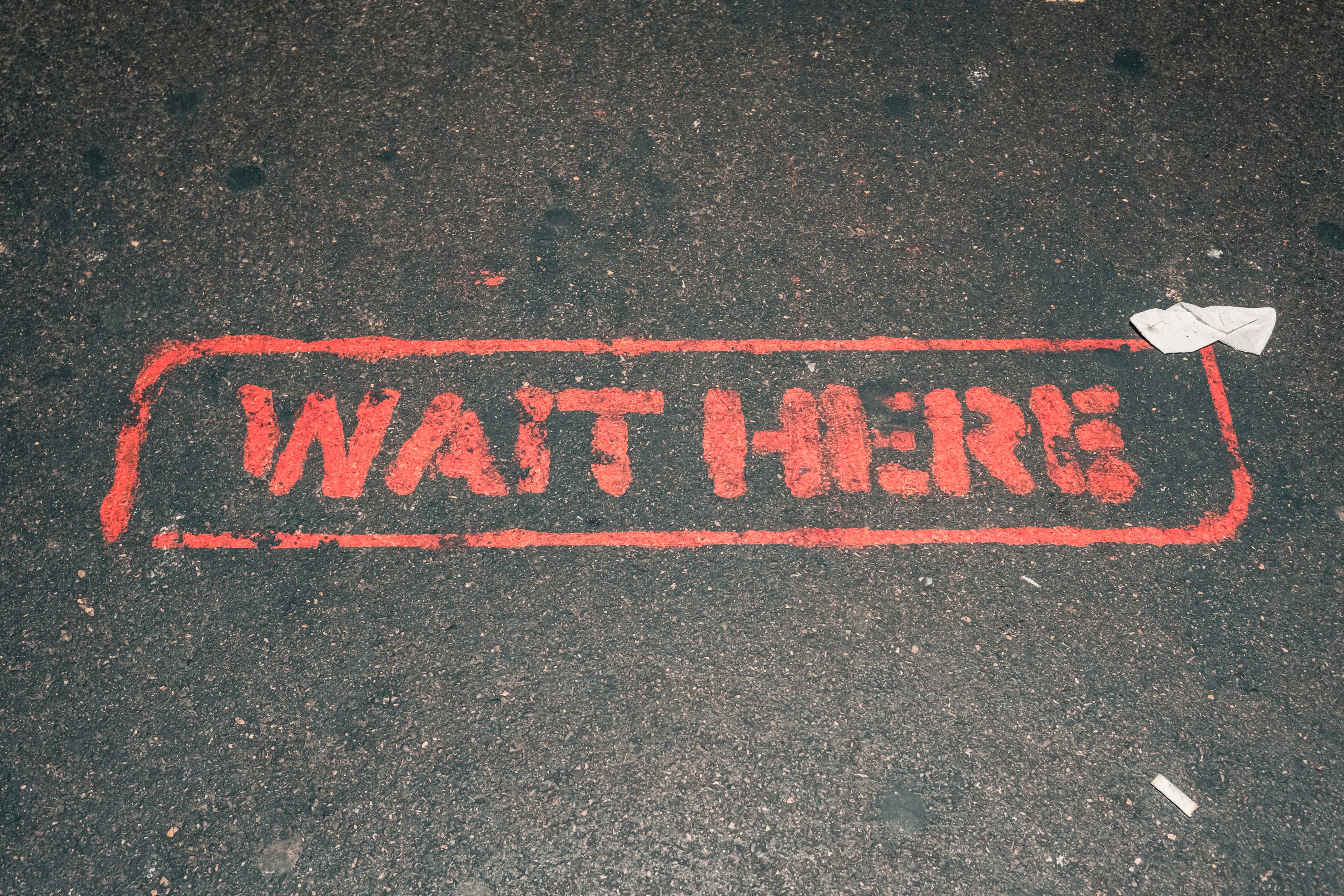 I'd like you to wait for me.