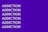 The image features the word 'ADDICTION' repeated six times vertically in bold, white capital letters against a solid purple background.