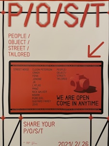 The poster features bold red text on a white background, with the acronym 'P/O/S/T' prominently displayed at the top and 'People/Object/Street/Tailored' listed below. An arrow points to a section promoting street noise artists, and there is an additional message saying 'We are open come in anytime'. Several artist names are also listed.