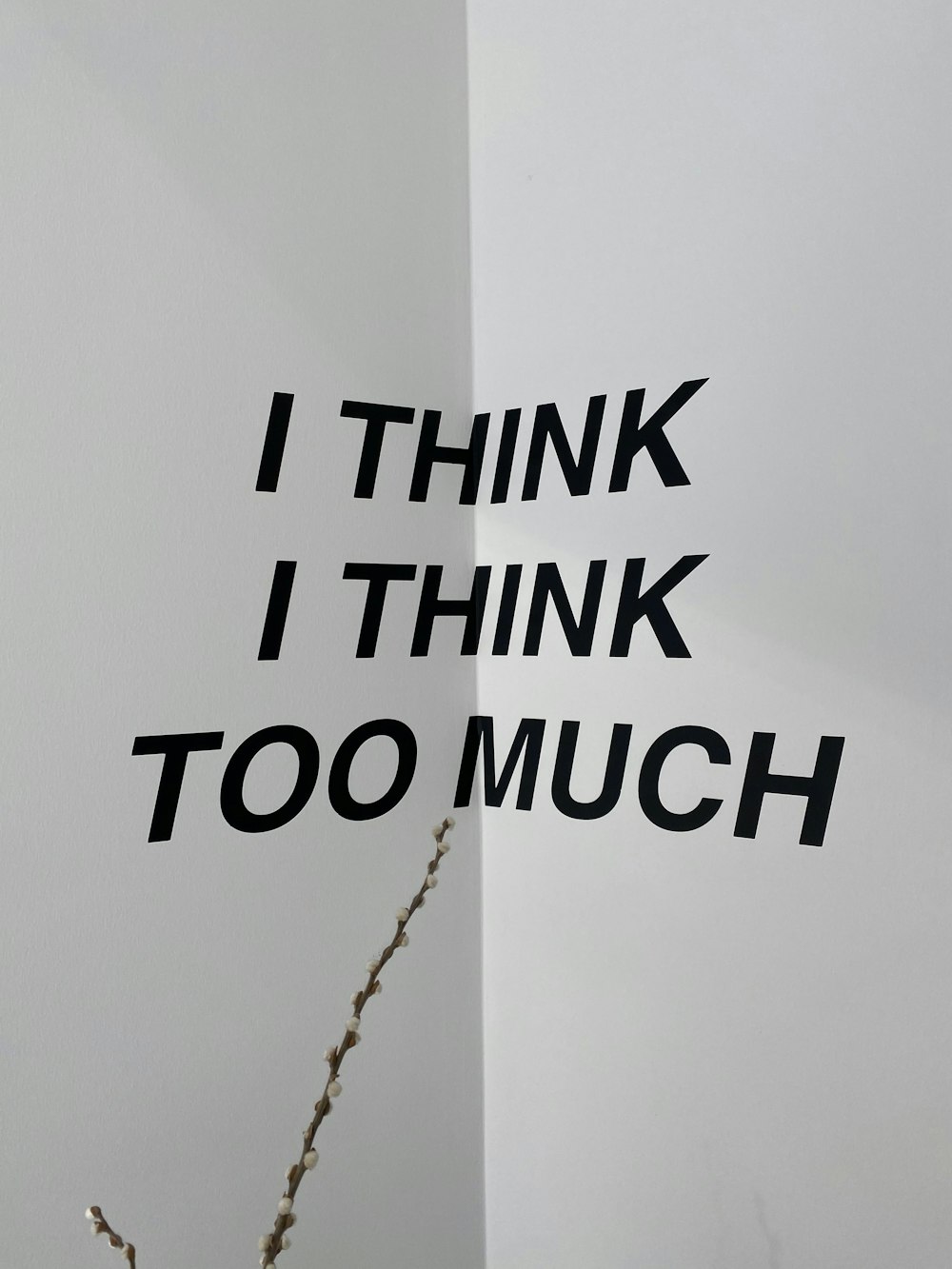 i think i think i think i think i too much