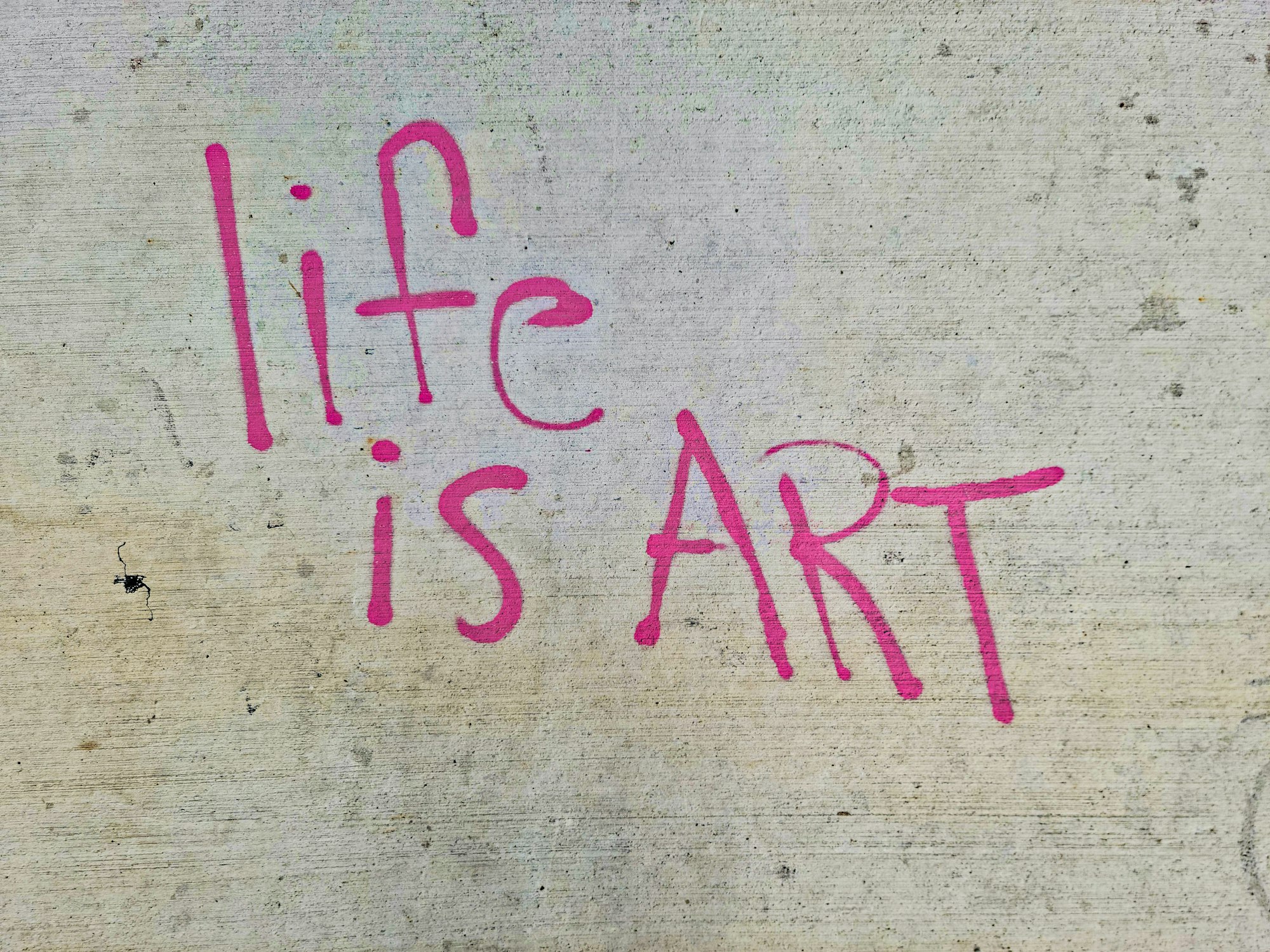 Life is art.