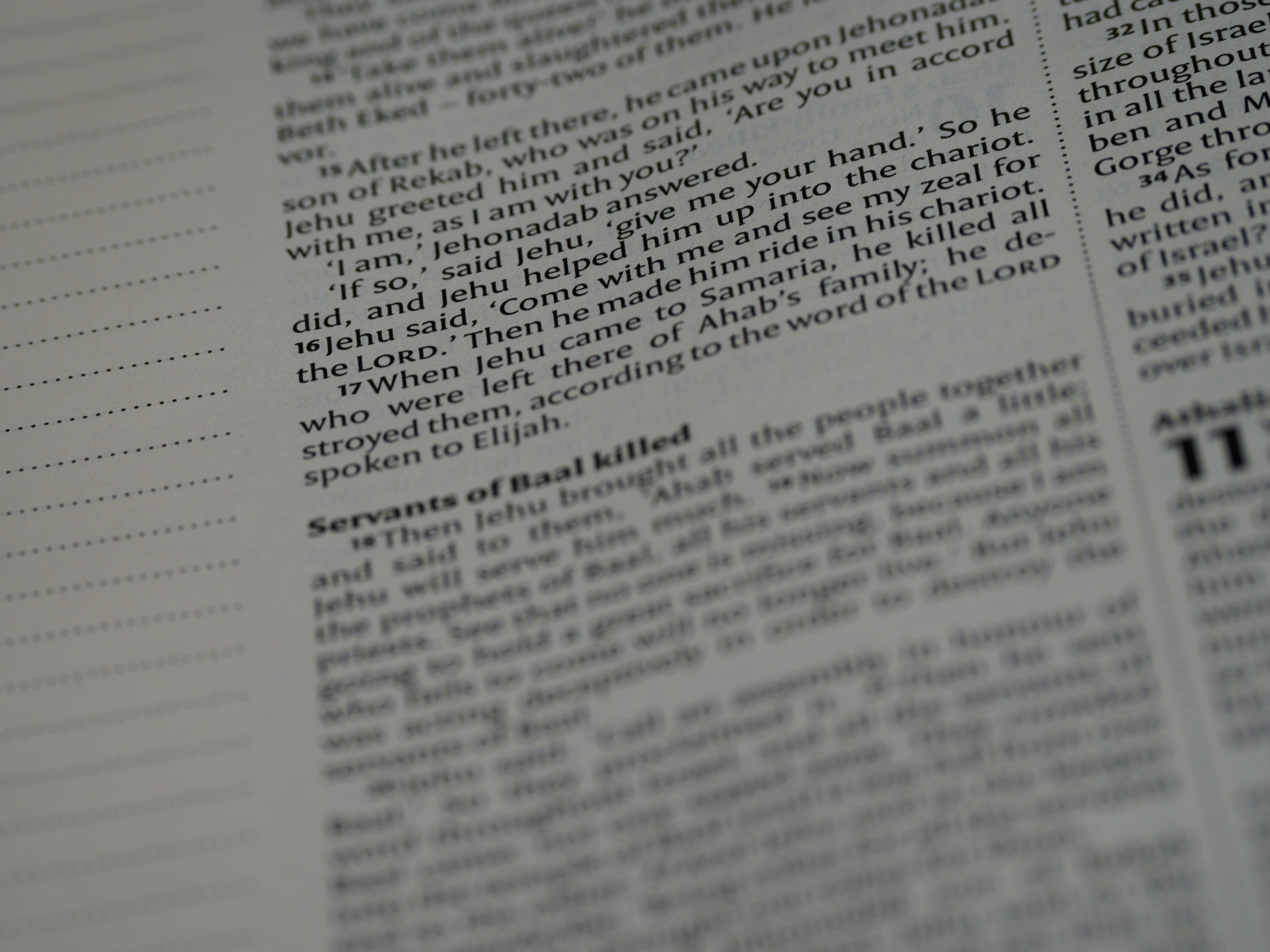 close up, bokeh, macro, blur, blurred background, close focus, bible, old testament, 2 kings, book of kings, kings, ספר מלכים‎, sêp̄er malḵîm,  hebrew bible, destruction of judah, babylon, babylonian exile, Deuteronomistic history, a history of Israel, rabbinic literature, shavuot, christian, judaism, history, text, reading, bible study, devotions, text, NIV, New International Version, type, typography, canon, christianity, holy scripture, holy bible, scripture, tanakh, nevi'im, ketuvim, septuagint,
