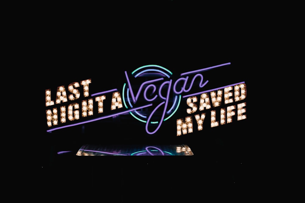 a neon sign that says, last night a saved my life