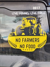 a sticker on the side of a car that says no farmers no food
