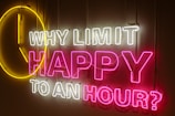 a neon sign that says why limit happy to an hour?