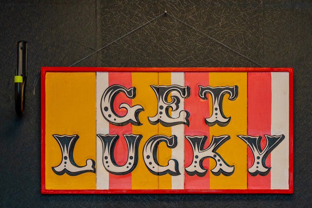 a sign that says get lucky on it