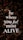 Bold, white text with the motivational message 'be where you feel most ALIVE' is overlaying a background of dark, leafy foliage. The leaves are predominantly dark green with earthy brown and muted red tones, contributing to a natural and organic look.