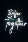 a neon sign that says better together