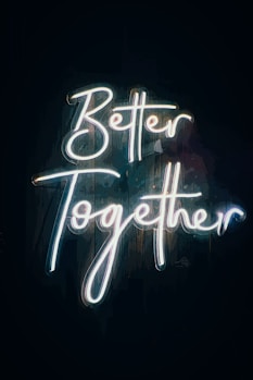 a neon sign that says better together