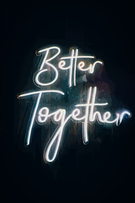 a neon sign that says better together