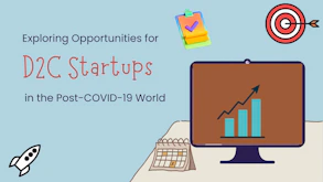 A graphic with text reading 'Exploring Opportunities for D2C Startups in the Post-COVID-19 World.' It features a target with an arrow, a computer monitor displaying an upward graph, a calendar, a rocket icon, and a clipboard with colorful sticky notes.