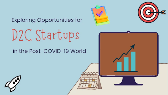 A graphic with text reading 'Exploring Opportunities for D2C Startups in the Post-COVID-19 World.' It features a target with an arrow, a computer monitor displaying an upward graph, a calendar, a rocket icon, and a clipboard with colorful sticky notes.