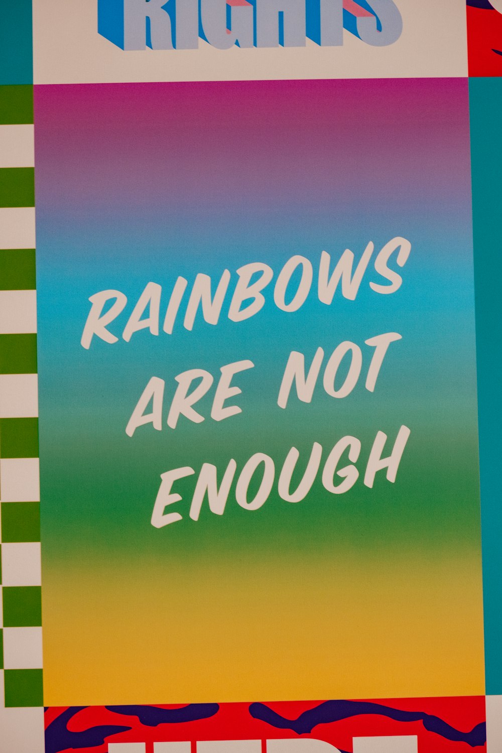 a sign that says rainbows are not enough