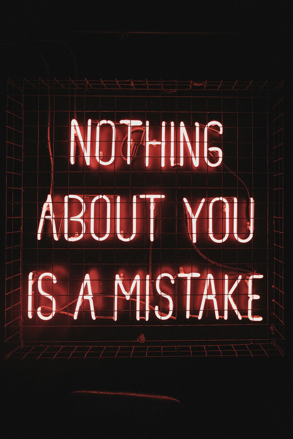 a neon sign that says nothing about you is a mistake