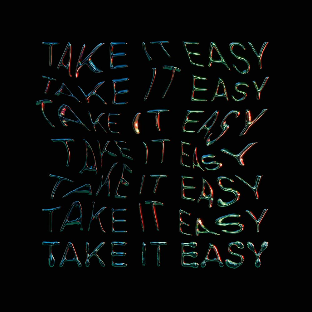 a black background with the words take it easy and take it easy