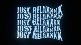 A wavy and reflective 3D text graphic repeating the phrase 'JUST RELAX' multiple times in a luminescent blue color.