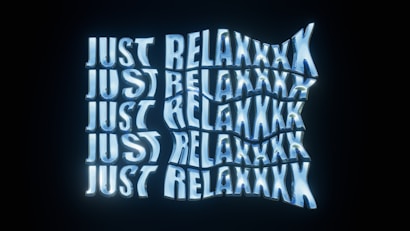A wavy and reflective 3D text graphic repeating the phrase 'JUST RELAX' multiple times in a luminescent blue color.