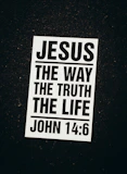 a sticker with the words jesus the way the truth the life john 14 6