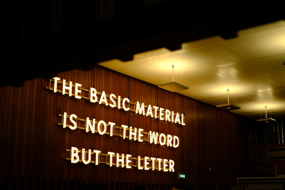 a sign that reads the basic material is not the word but the letter