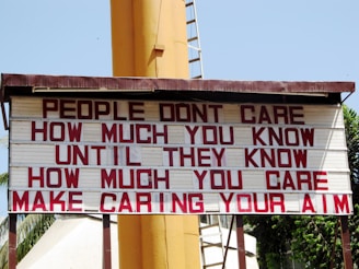 a sign that says people don't care how much you know how much you
