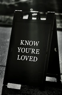 A sign that says know you're loved