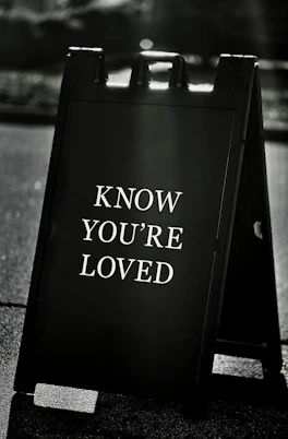 A sign that says know you're loved