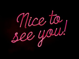 Nice to see you!