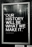 This image displays a quote about shaping history.