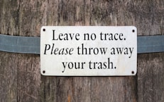 Leave no trace, please throw away your trash.