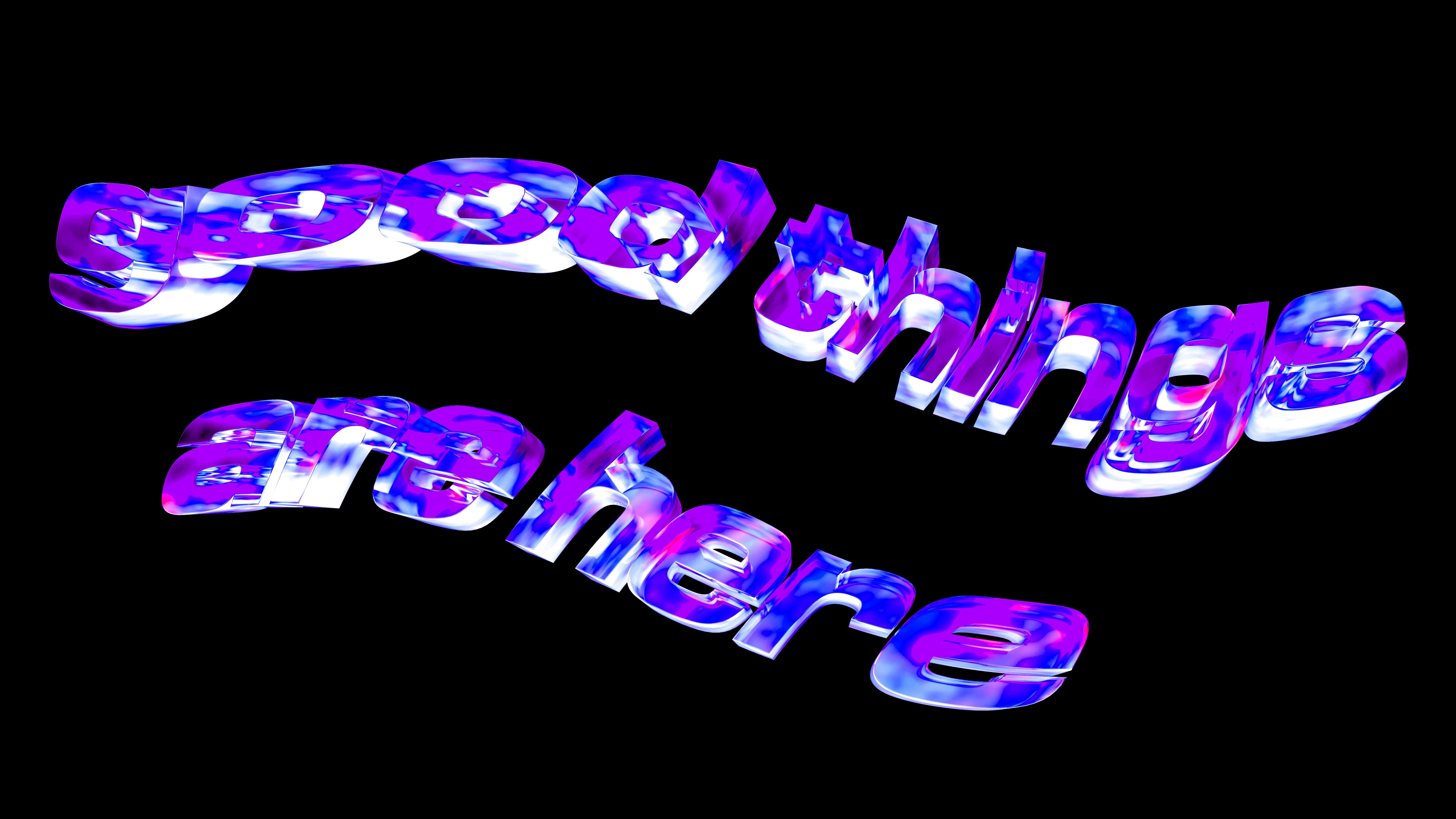 3D text reads 'good things are here'